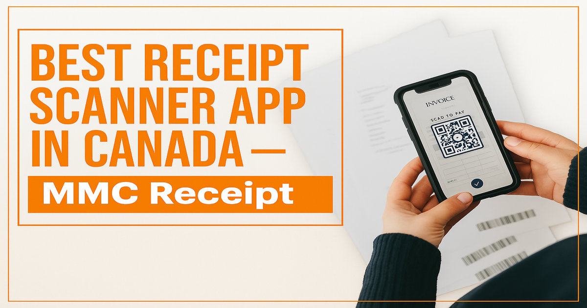 Best Receipt Scanner App Canada – Why MMC Receipt is the Top Choice for Businesses